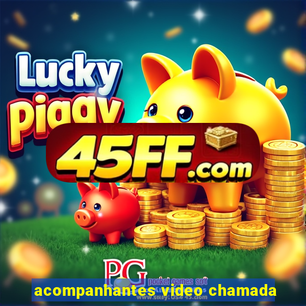 acompanhantes video chamada